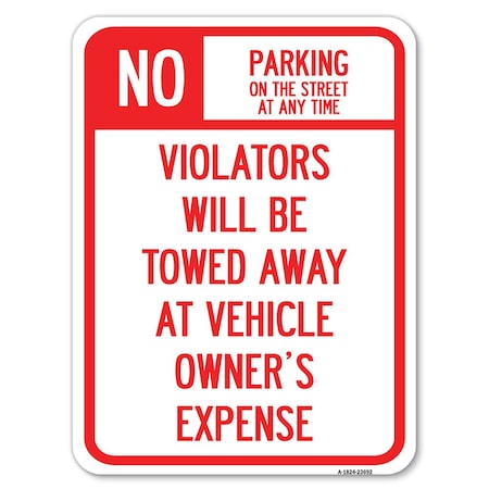 Signmission No Parking on Street Anytime Violators Towed Owner Expense Alum Sign, 24" L, 18" H, A-1824-23692 A-1824-23692